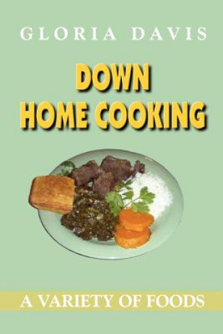 Книга Down Home Cooking Gloria Davis