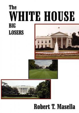 Kniha White House Robert T Masella