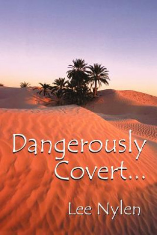 Könyv Dangerously Covert Lee Nylen
