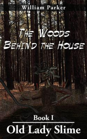 Book Woods Behind the House William Parker