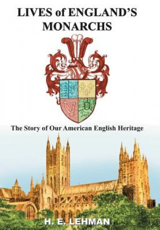 Knjiga LIVES of ENGLAND's MONARCHS H E Lehmann