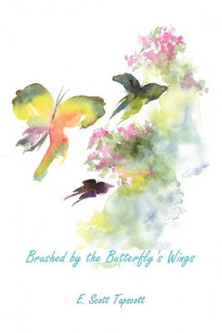 Carte Brushed by the Butterfly's Wings E Scott Tapscott