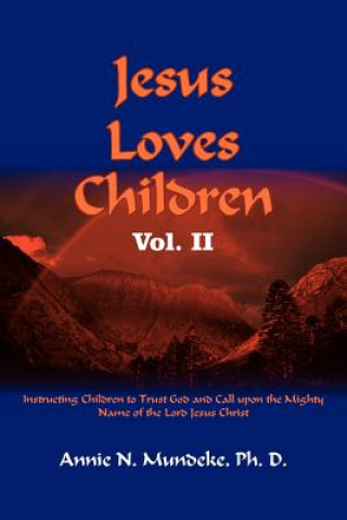 Carte Jesus Loves Children Vol. II Annie N Mundeke Ph D