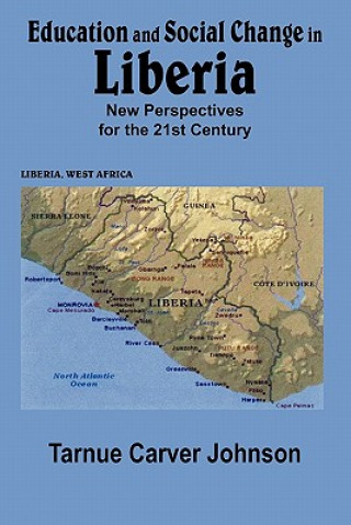 Knjiga Education and Social Change in Liberia Tarnue Carver Johnson