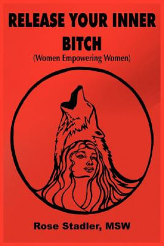 Book Release Your Inner Bitch Rose Stadler