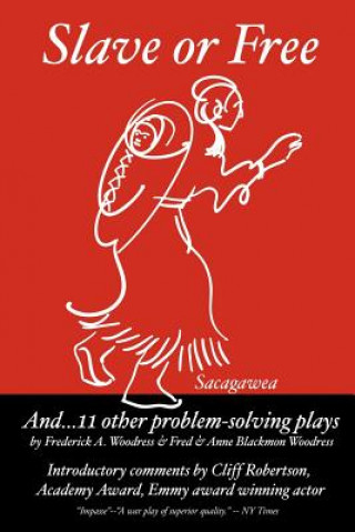 Carte Slave or Free and 11 Other Problem Solving Plays Fred Woodress