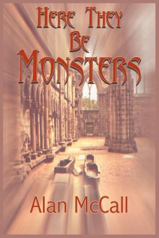 Knjiga Here They Be Monsters Alan McCall