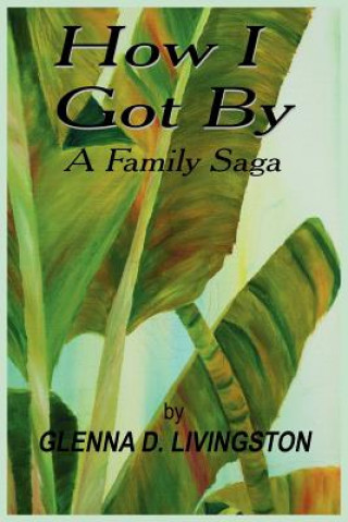 Knjiga How I Got By Glenna D Livingston