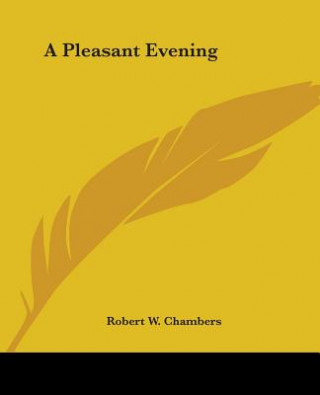 Kniha Pleasant Evening Robert W. Chambers
