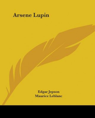 Könyv Arsene Lupin Maurice Leblanc