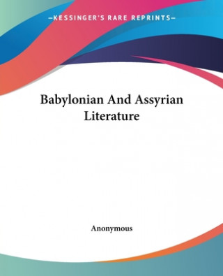 Könyv Babylonian And Assyrian Literature Anonymous