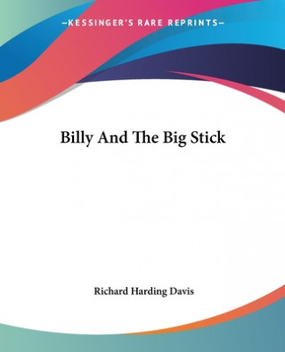 Kniha Billy And The Big Stick Richard Harding Davis