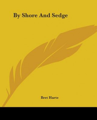 Książka By Shore And Sedge Bret Harte