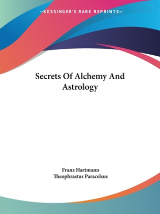 Βιβλίο Secrets Of Alchemy And Astrology Theophrastus Paracelsus