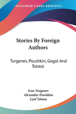 Książka Stories By Foreign Authors: Turgenev, Poushkin, Gogol And Tolstoi Lyof Tolstoi