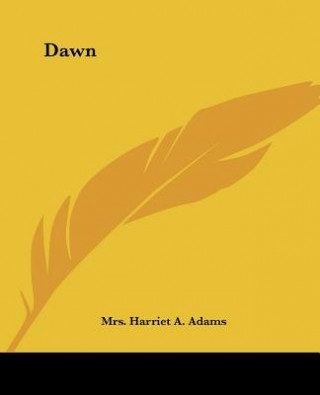 Könyv Dawn Mrs. Harriet A. Adams