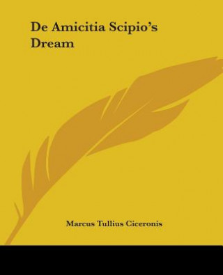 Książka De Amicitia Scipio's Dream Marcus Tullius Ciceronis