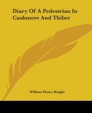 Kniha Diary Of A Pedestrian In Cashmere And Thibet William Henry Knight