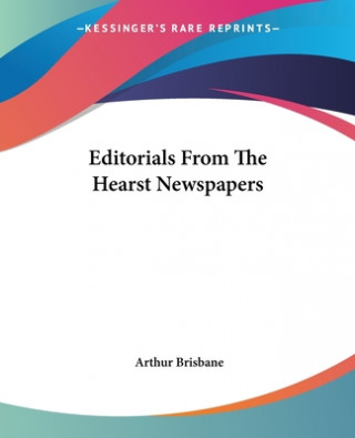 Книга Editorials From The Hearst Newspapers Arthur Brisbane