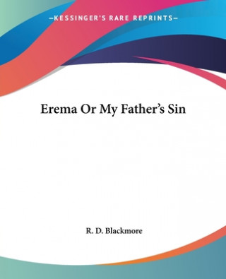 Carte Erema Or My Father's Sin R. D. Blackmore