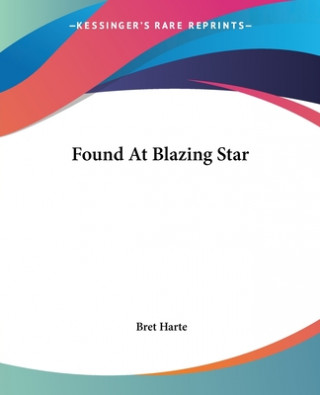 Buch Found At Blazing Star Bret Harte