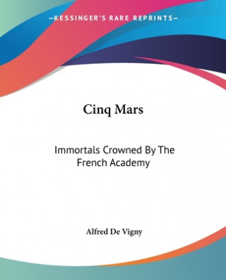 Kniha Cinq Mars Alfred De Vigny