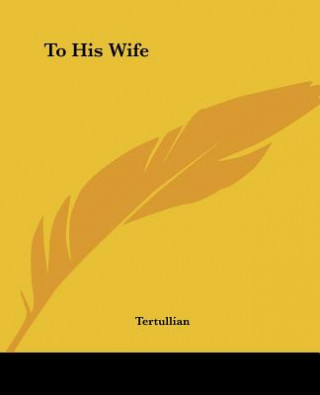 Книга To His Wife Tertullian