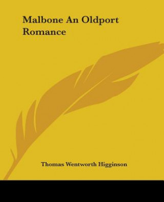 Kniha Malbone An Oldport Romance Thomas Wentworth Higginson