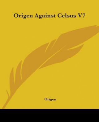 Könyv Origen Against Celsus V7 Origen