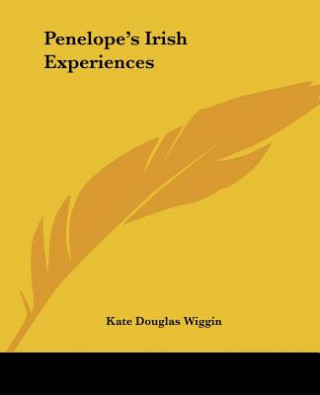 Carte Penelope's Irish Experiences Kate Douglas Wiggin