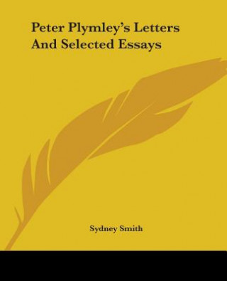 Kniha Peter Plymley's Letters And Selected Essays Sydney Smith