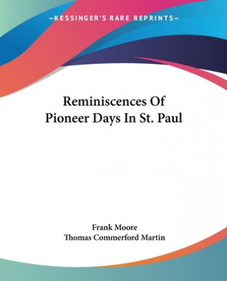 Carte Reminiscences Of Pioneer Days In St. Paul Thomas Commerford Martin