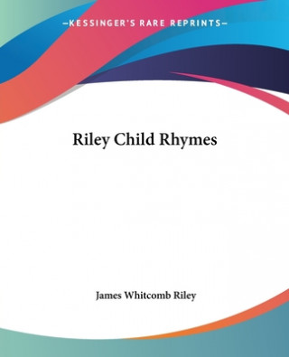 Könyv Riley Child Rhymes James Whitcomb Riley