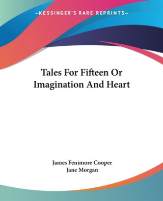 Livre Tales For Fifteen Or Imagination And Heart Jane Morgan