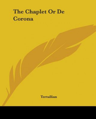 Buch Chaplet Or De Corona Tertullian