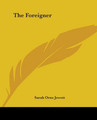 Kniha Foreigner Sarah Orne Jewett