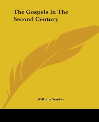 Carte Gospels In The Second Century W. Sanday