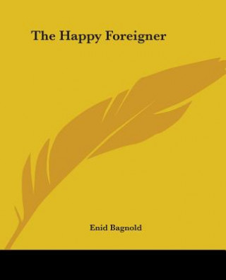 Kniha Happy Foreigner Enid Bagnold