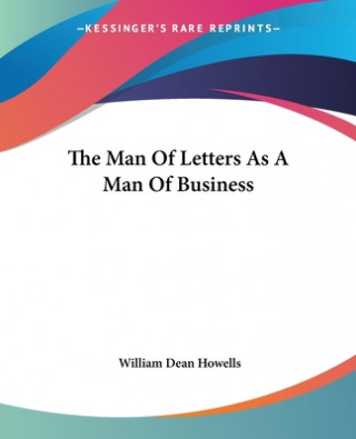 Carte Man Of Letters As A Man Of Business William Dean Howells