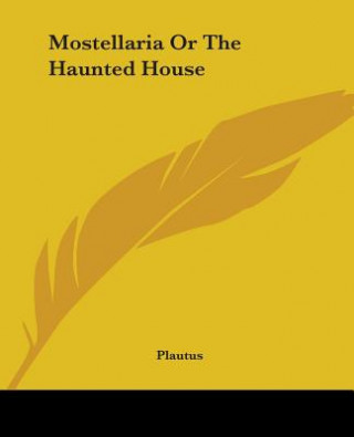 Buch Mostellaria Or The Haunted House Plautus