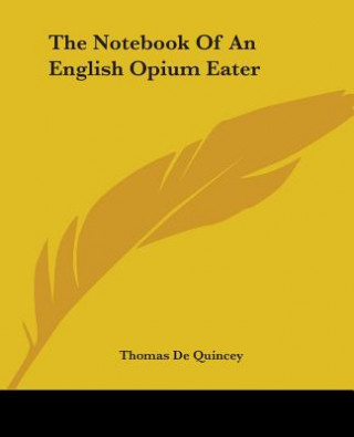 Kniha Notebook Of An English Opium Eater Thomas de Quincey