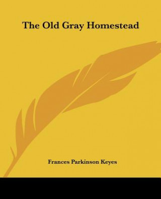 Carte Old Gray Homestead Frances Parkinson Keyes