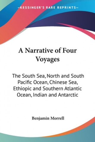 Kniha Narrative Of Four Voyages Benjamin Morrell