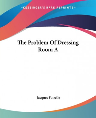 Libro Problem Of Dressing Room A Jacques Futrelle
