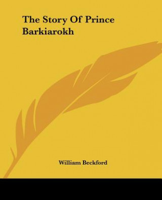 Książka Story Of Prince Barkiarokh William Beckford