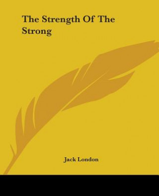 Carte Strength Of The Strong Jack London