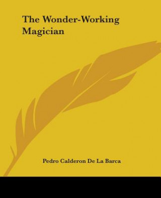Könyv Wonder-Working Magician Pedro Calderón de la Barca