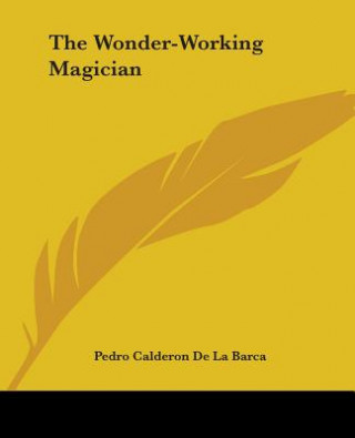 Kniha Wonder-Working Magician Pedro Calderón de la Barca