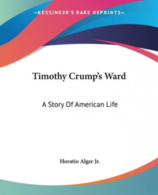 Libro Timothy Crump's Ward Horatio Alger Jr.