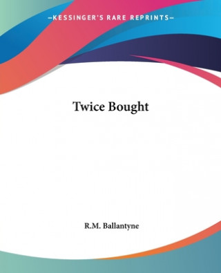 Knjiga Twice Bought R. M. Ballantyne